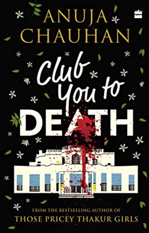 Club You to Death by Anuja Chauhan